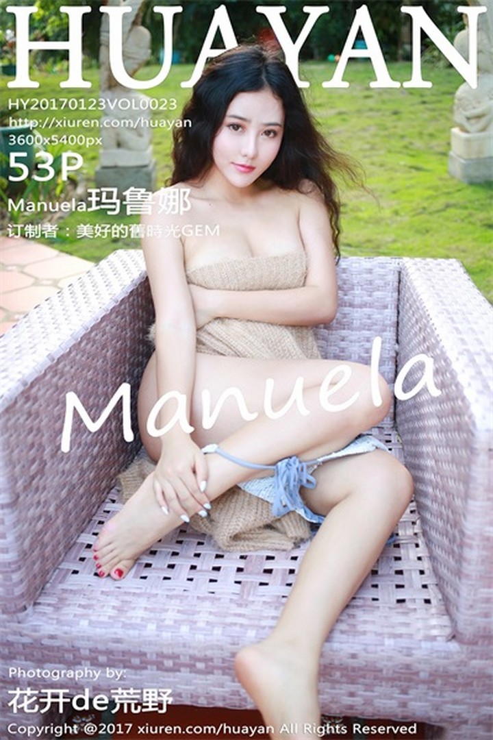 [HuaYan花の颜]2017.01.23 VOL.023 Manuela玛鲁娜[53+1P288M]预览图