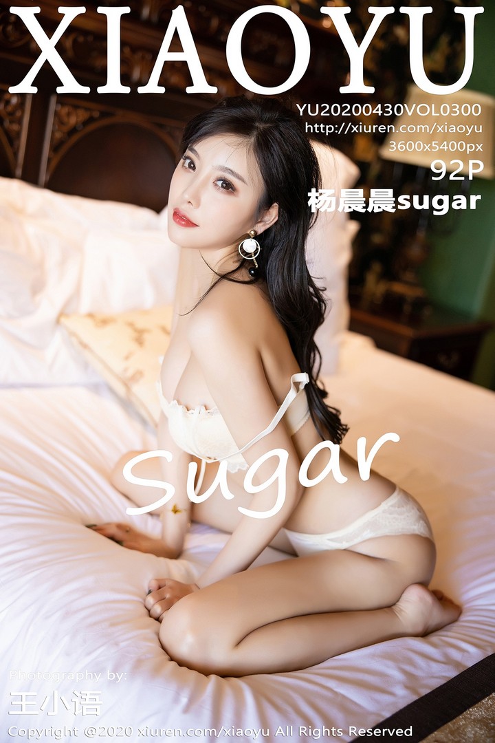 [XIAOYU语画界]2020.04.30 VOL.300 杨晨晨sugar [93P481MB]预览图