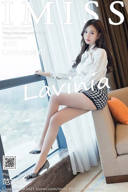 [IMISS爱蜜社] 2021.04.21 VOL.579 Lavinia肉肉[47+1P／508MB]预览图