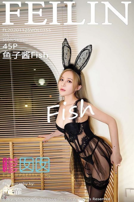 [FEILIN嗲囡囡] 2020.11.25 VOL.355 鱼子酱Fish[45+1P／438MB]预览图