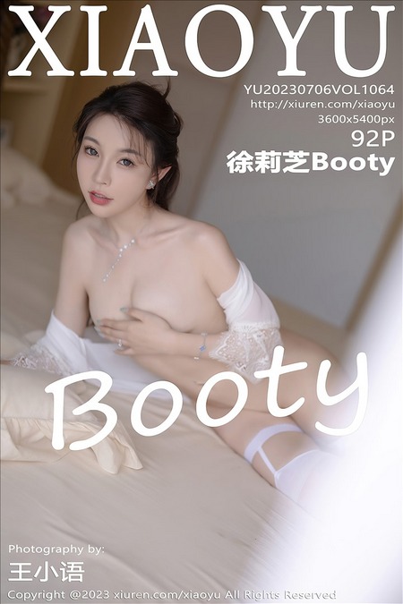 [XIAOYU语画界]2023.07.06 VOL.1064 徐莉芝Booty[92+1P／648MB]预览图